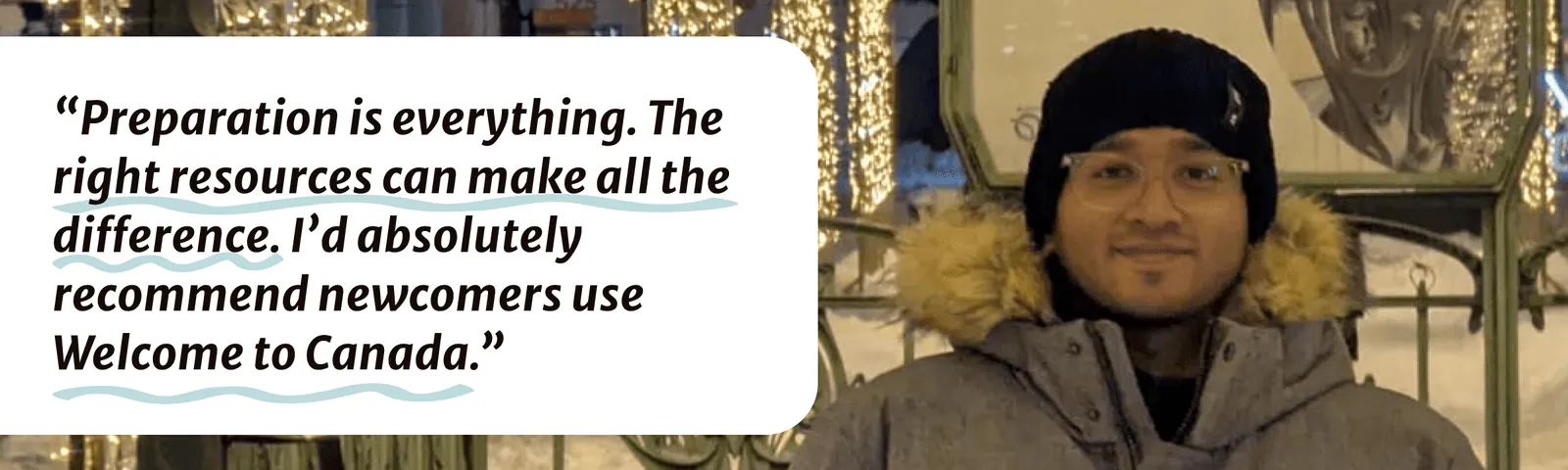 PeaceGeeks story banner with Karthik and his quote: "Preparation is everything. The right resources can make all the difference. I'd absolutely recommend newcomers use Welcome to Canada."